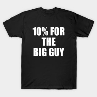 10% for The Big Guy T-Shirt